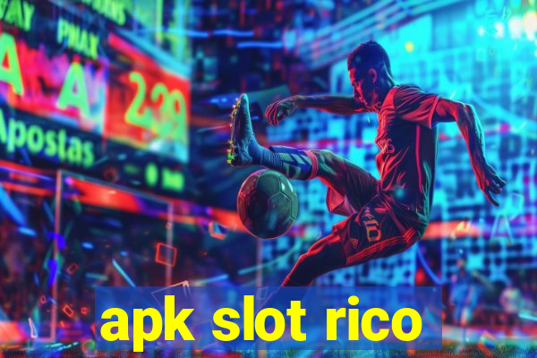 apk slot rico