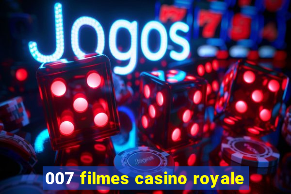 007 filmes casino royale