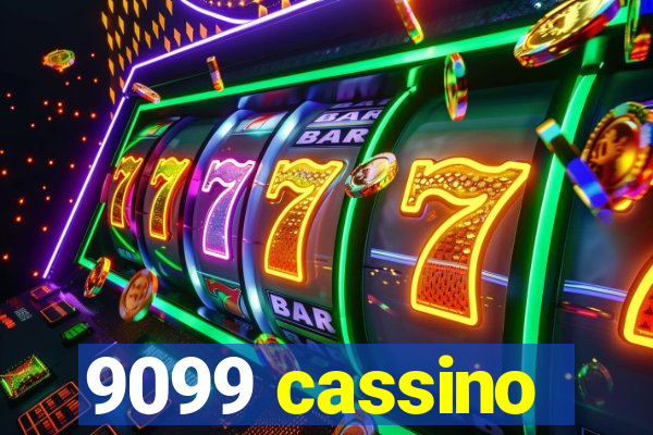 9099 cassino