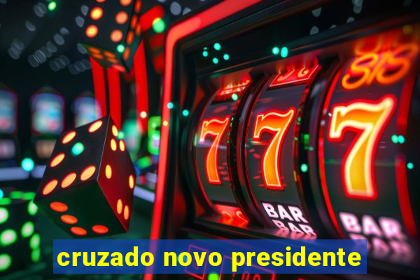 cruzado novo presidente