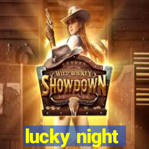 lucky night