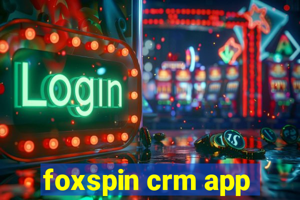 foxspin crm app