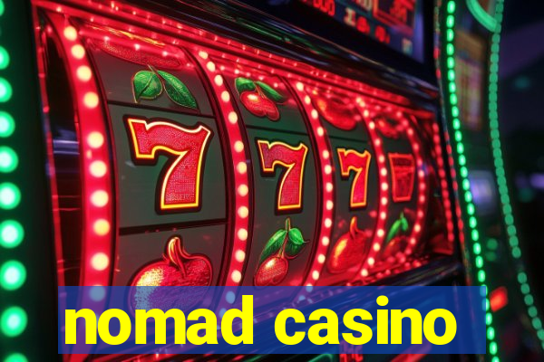 nomad casino