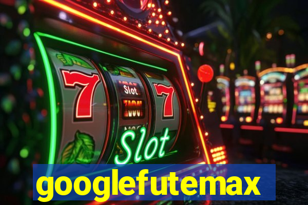 googlefutemax