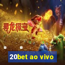 20bet ao vivo