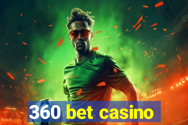 360 bet casino