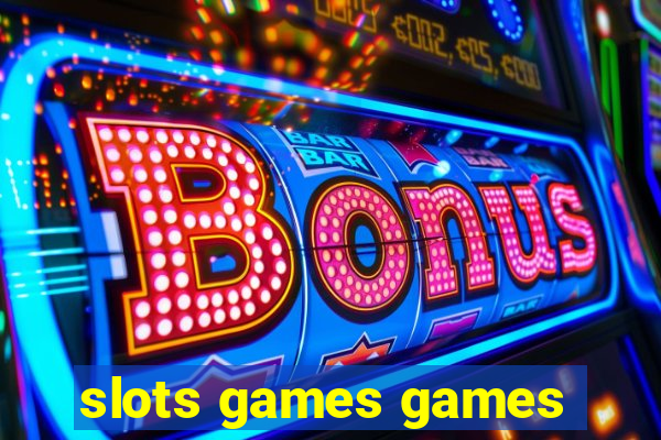 slots games games