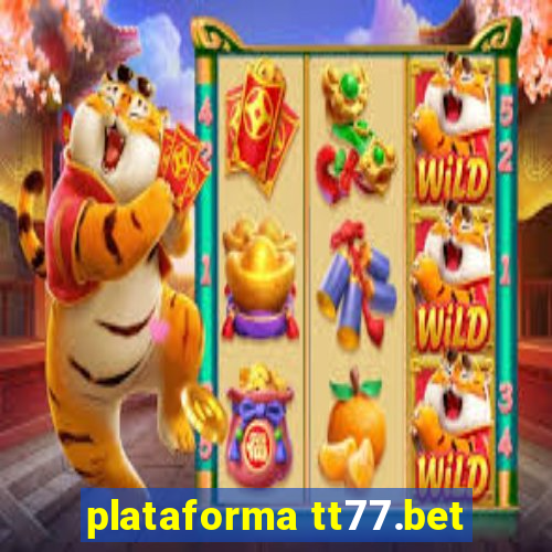 plataforma tt77.bet