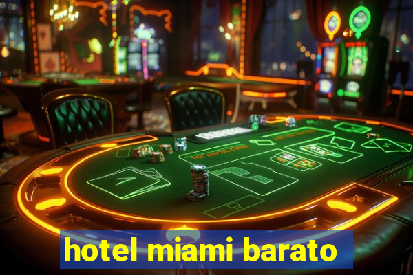 hotel miami barato