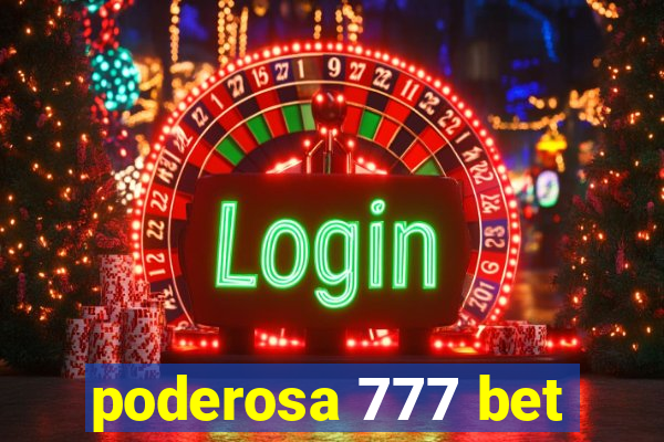 poderosa 777 bet