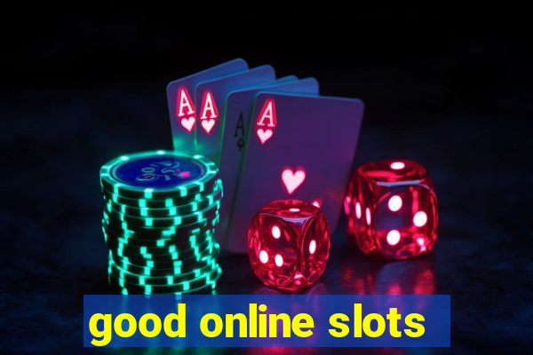 good online slots