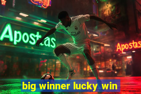 big winner lucky win