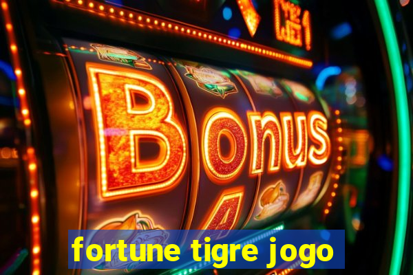 fortune tigre jogo