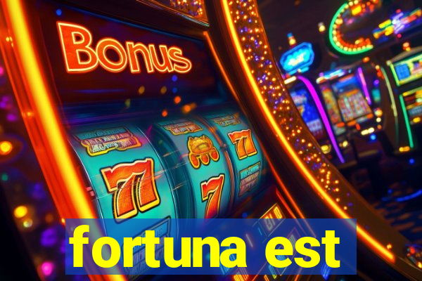 fortuna est