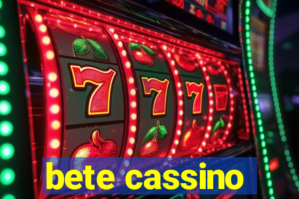 bete cassino