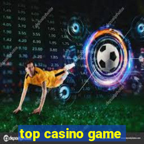 top casino game