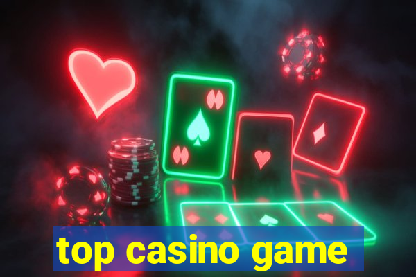 top casino game