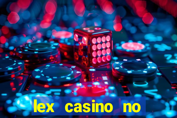 lex casino no deposit bonus