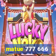 matue 777 666