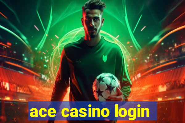 ace casino login