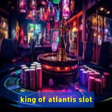 king of atlantis slot