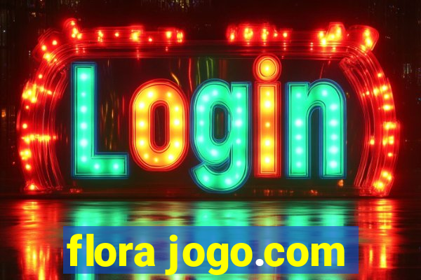 flora jogo.com