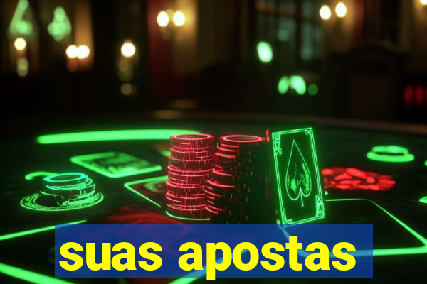 suas apostas