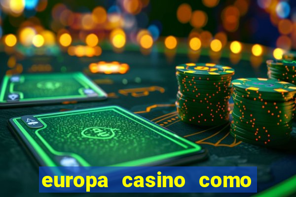 europa casino como sacar dinheiro