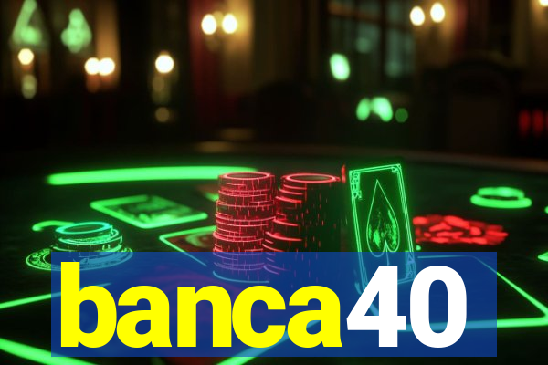 banca40