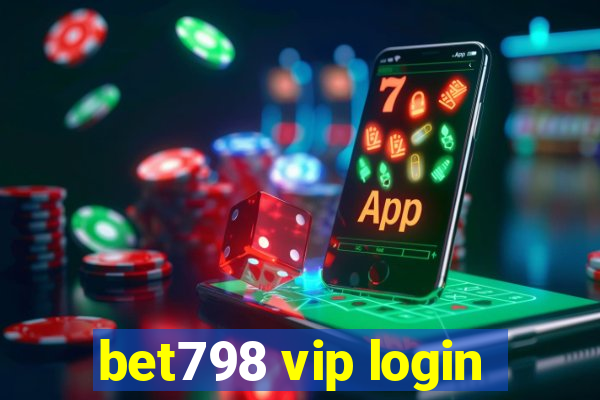 bet798 vip login