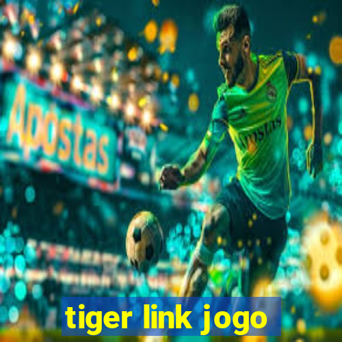 tiger link jogo