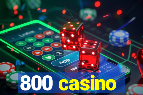 800 casino