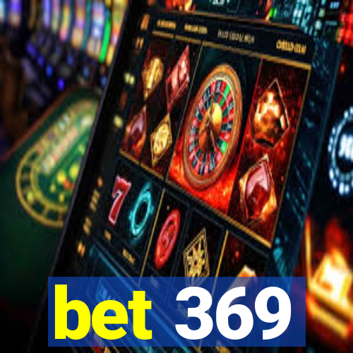 bet 369