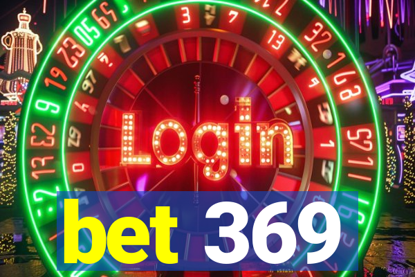 bet 369