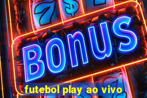 futebol play ao vivo