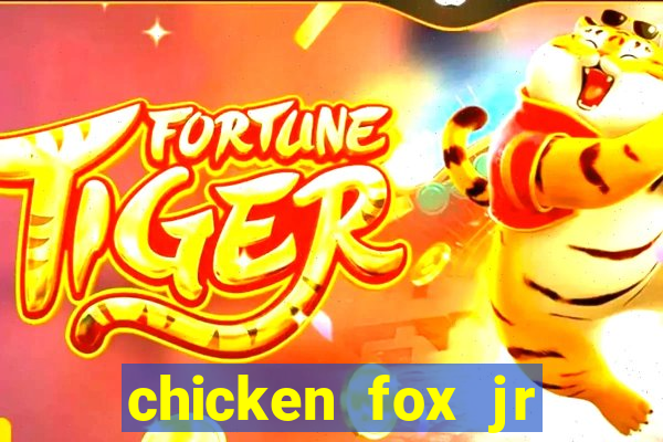 chicken fox jr slot game