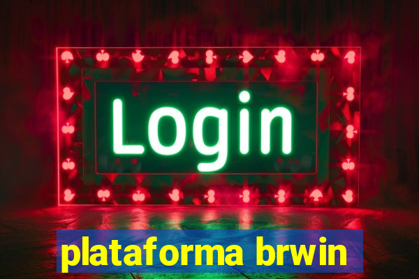 plataforma brwin