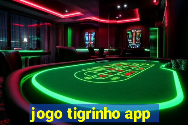 jogo tigrinho app