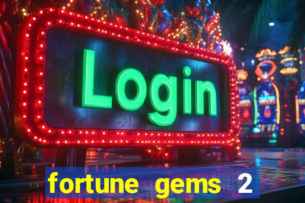 fortune gems 2 free play