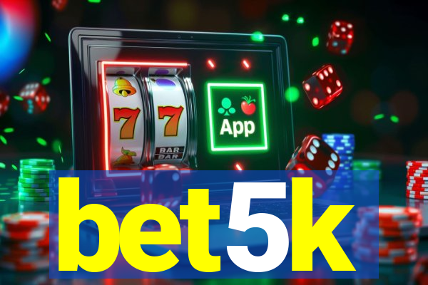 bet5k