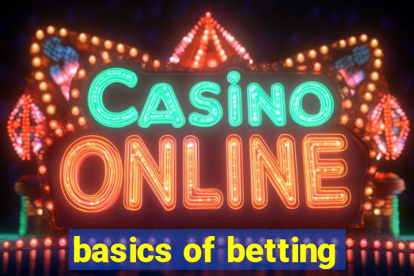 basics of betting