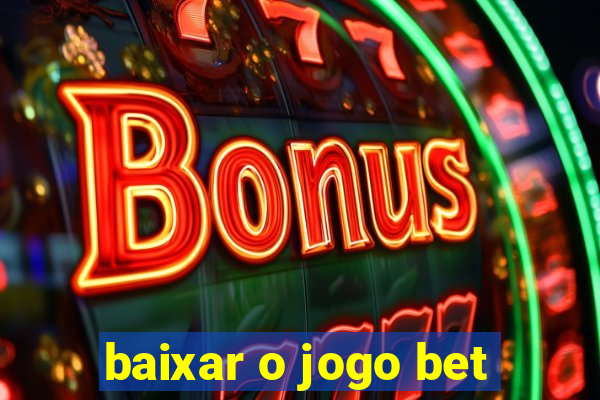 baixar o jogo bet