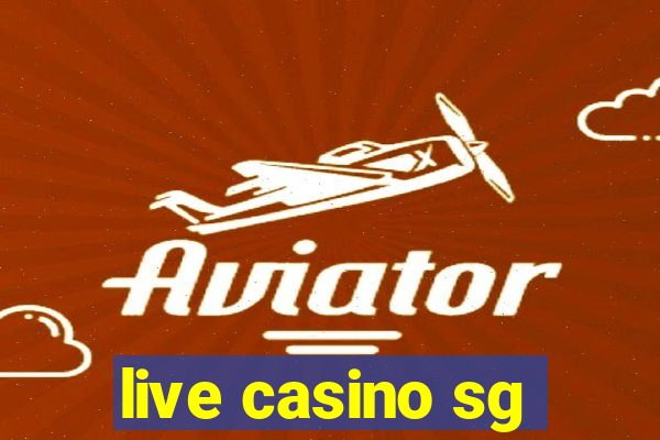 live casino sg