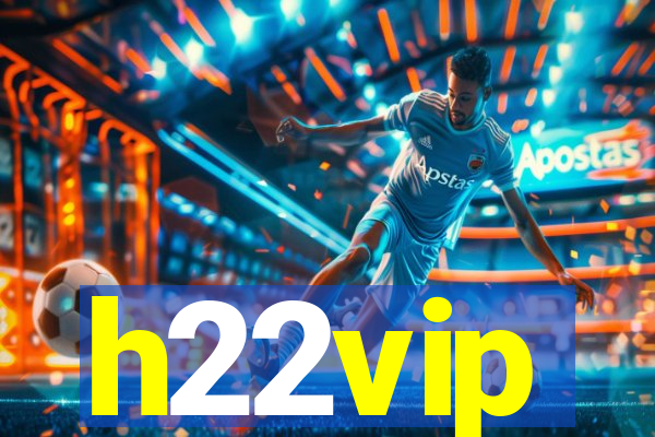 h22vip