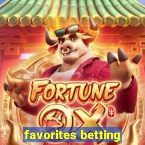 favorites betting