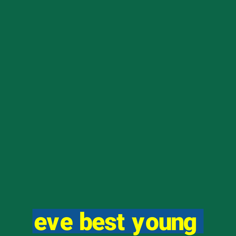 eve best young