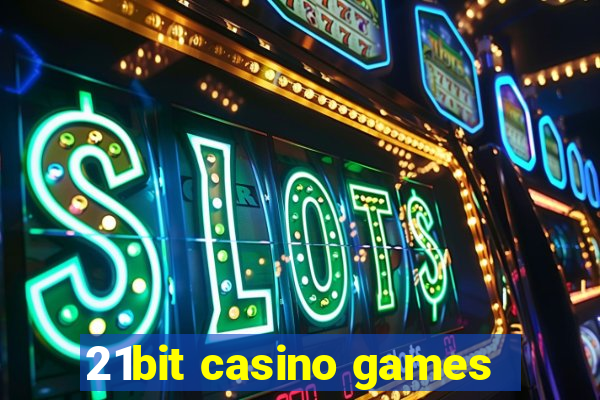 21bit casino games