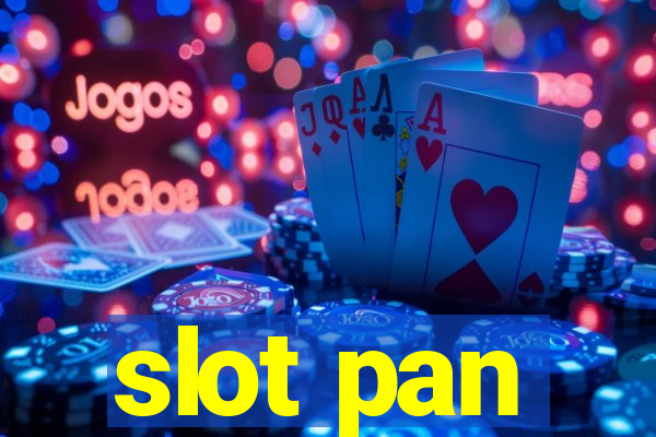 slot pan