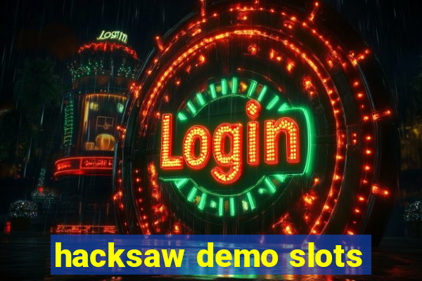 hacksaw demo slots