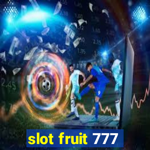 slot fruit 777